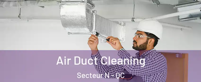  Air Duct Cleaning Secteur N - QC