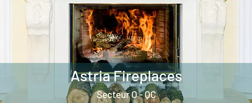  Astria Fireplaces Secteur O - QC