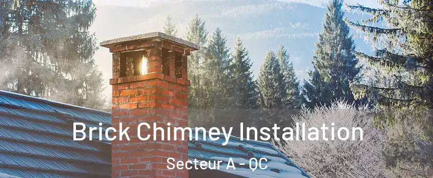  Brick Chimney Installation Secteur A - QC