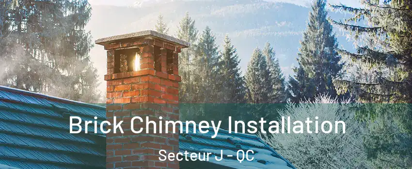  Brick Chimney Installation Secteur J - QC
