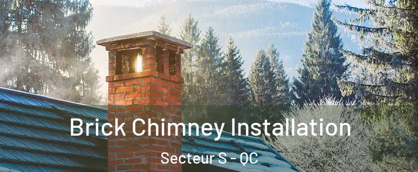 Brick Chimney Installation Secteur S - QC