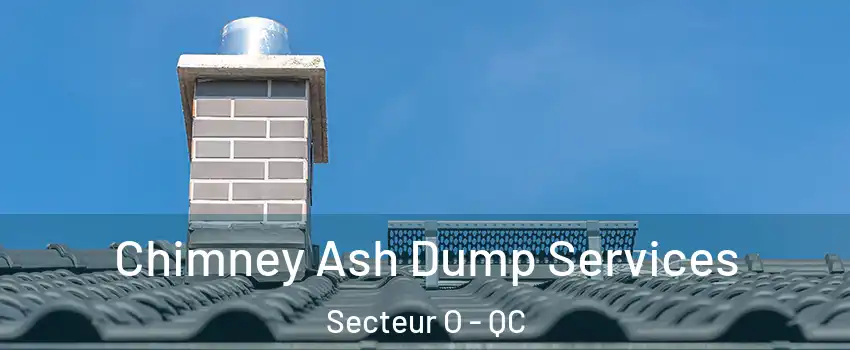  Chimney Ash Dump Services Secteur O - QC