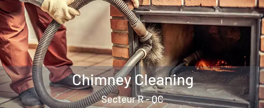  Chimney Cleaning Secteur R - QC