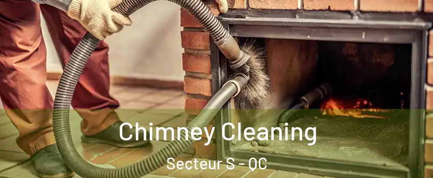  Chimney Cleaning Secteur S - QC