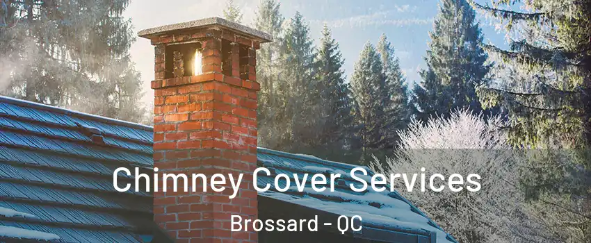 Chimney Cover Services Brossard - QC