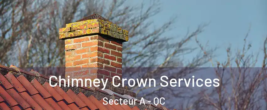  Chimney Crown Services Secteur A - QC
