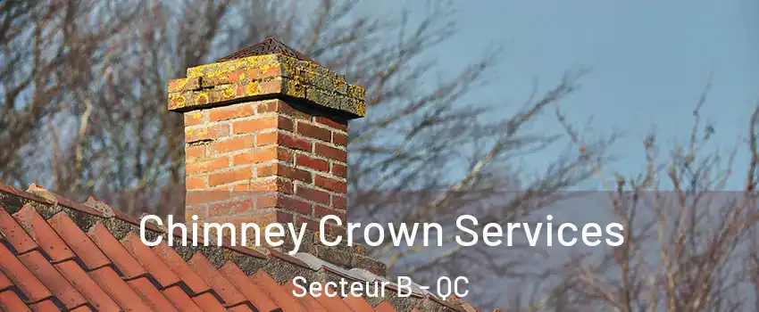  Chimney Crown Services Secteur B - QC