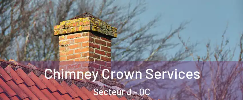  Chimney Crown Services Secteur J - QC