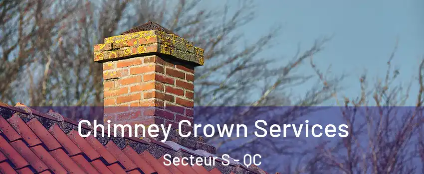  Chimney Crown Services Secteur S - QC