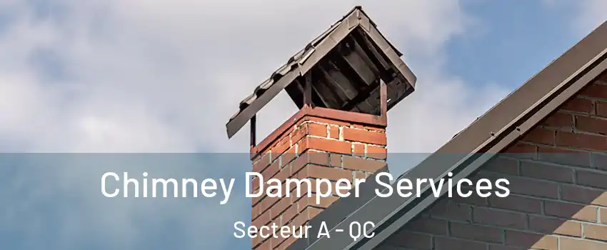  Chimney Damper Services Secteur A - QC