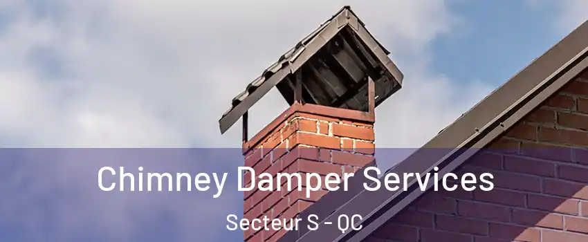  Chimney Damper Services Secteur S - QC