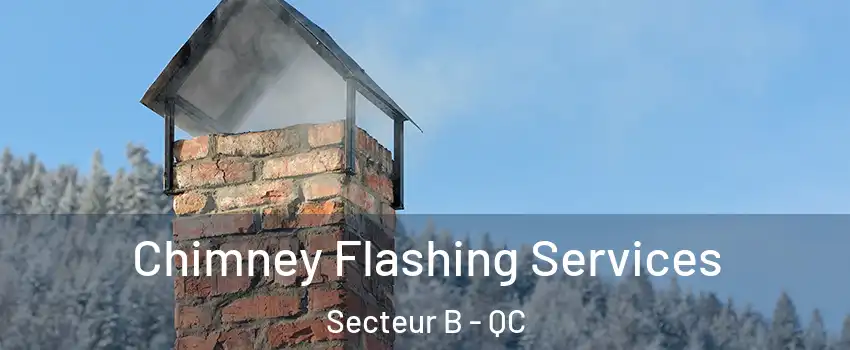  Chimney Flashing Services Secteur B - QC