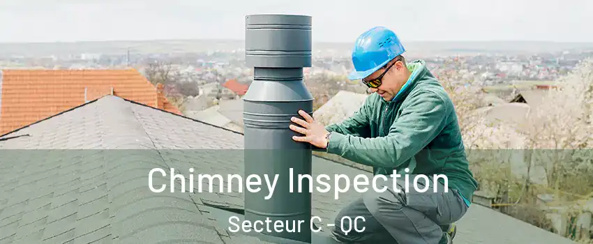  Chimney Inspection Secteur C - QC