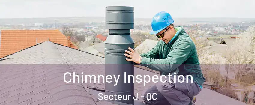  Chimney Inspection Secteur J - QC