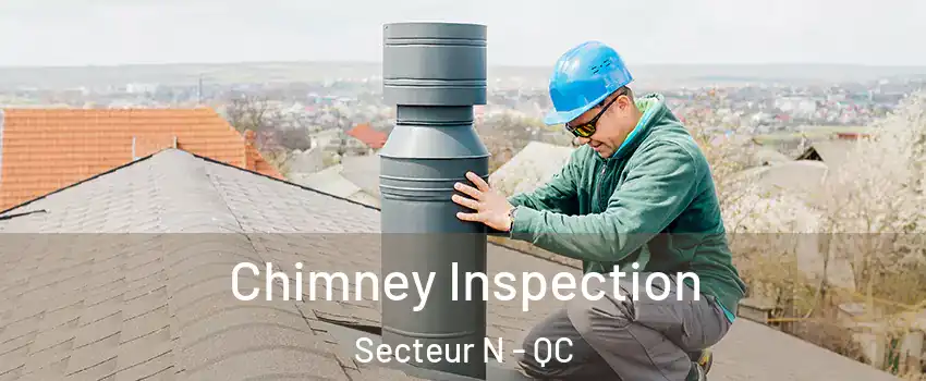  Chimney Inspection Secteur N - QC