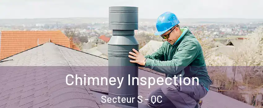 Chimney Inspection Secteur S - QC