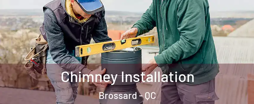  Chimney Installation Brossard - QC