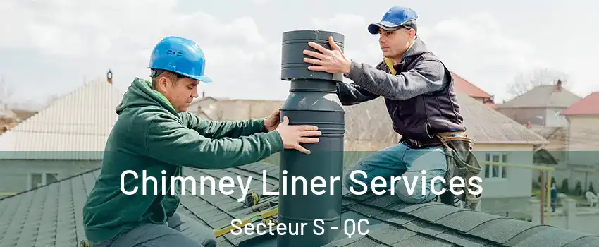  Chimney Liner Services Secteur S - QC