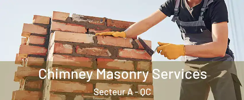  Chimney Masonry Services Secteur A - QC