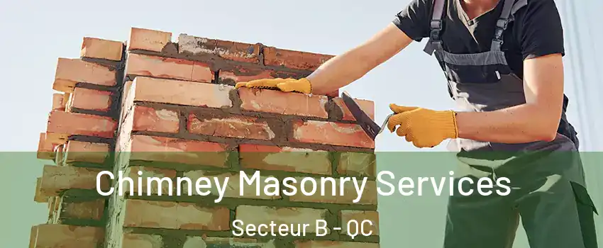  Chimney Masonry Services Secteur B - QC