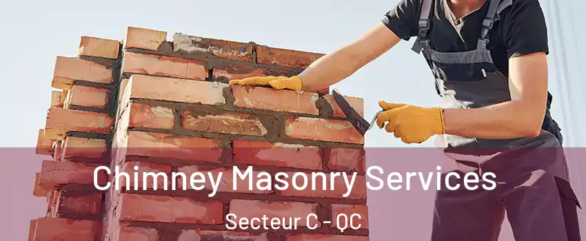  Chimney Masonry Services Secteur C - QC