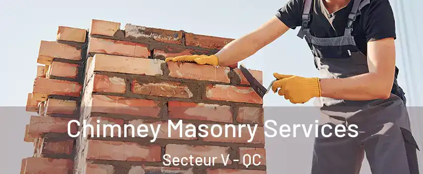  Chimney Masonry Services Secteur V - QC