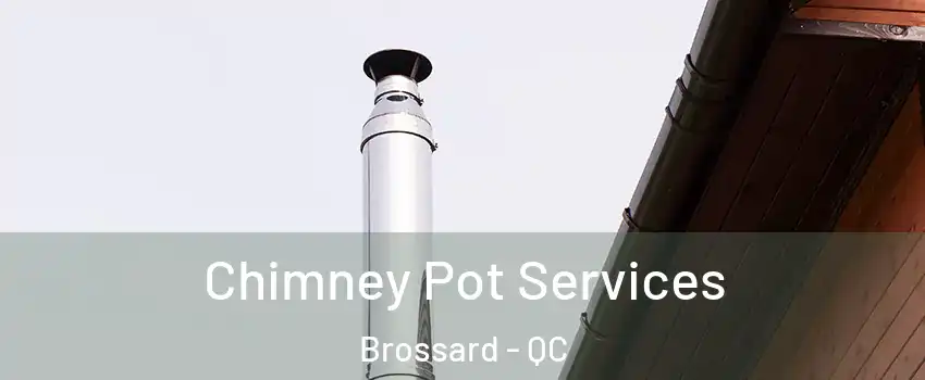  Chimney Pot Services Brossard - QC