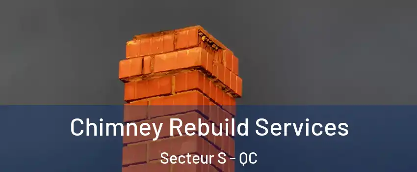  Chimney Rebuild Services Secteur S - QC