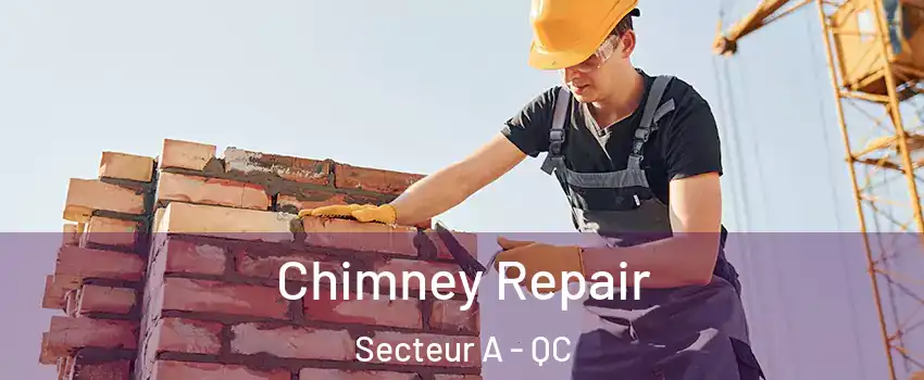  Chimney Repair Secteur A - QC