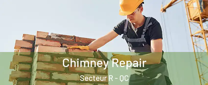  Chimney Repair Secteur R - QC