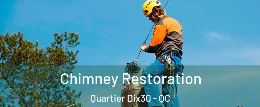 Chimney Restoration Quartier Dix30 - QC