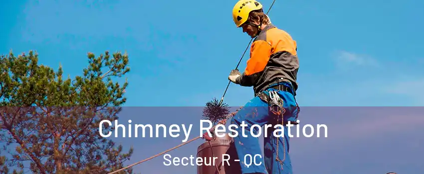 Chimney Restoration Secteur R - QC
