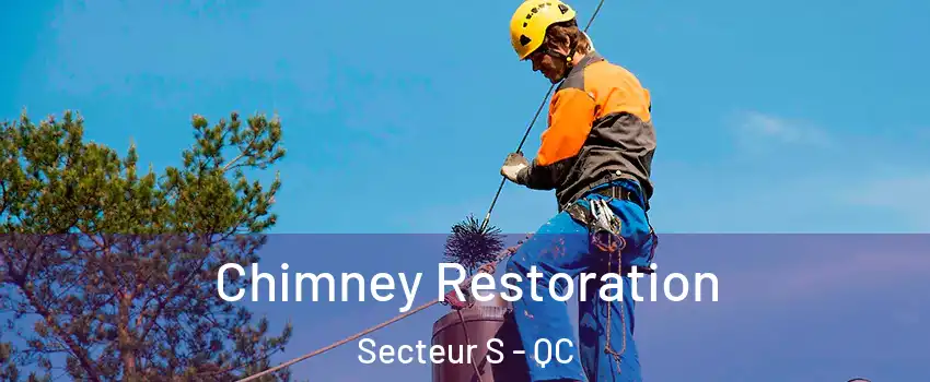 Chimney Restoration Secteur S - QC