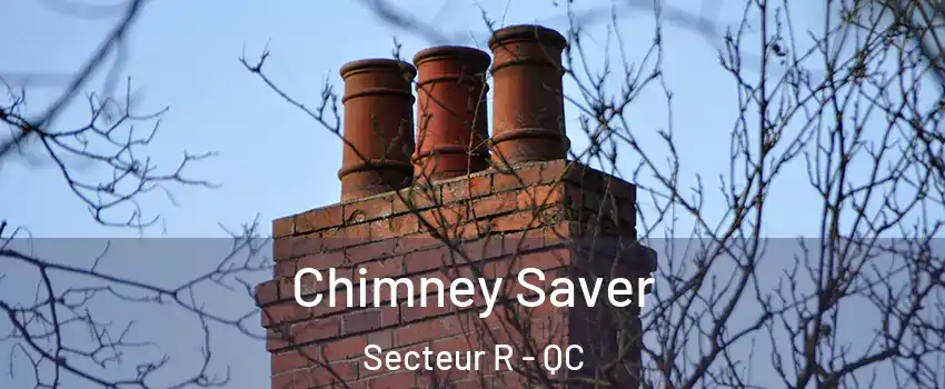  Chimney Saver Secteur R - QC