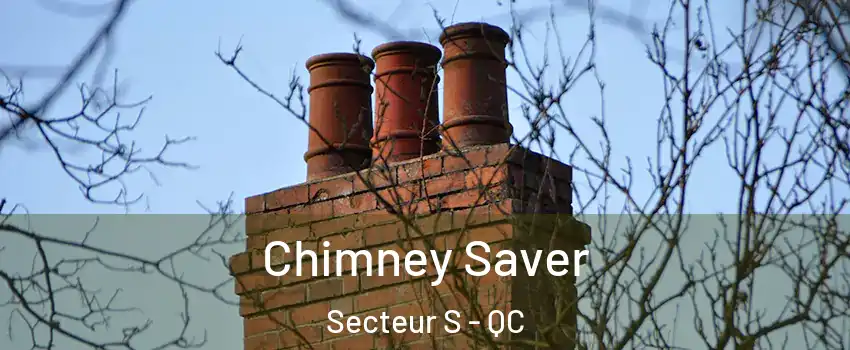 Chimney Saver Secteur S - QC