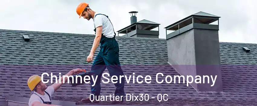  Chimney Service Company Quartier Dix30 - QC