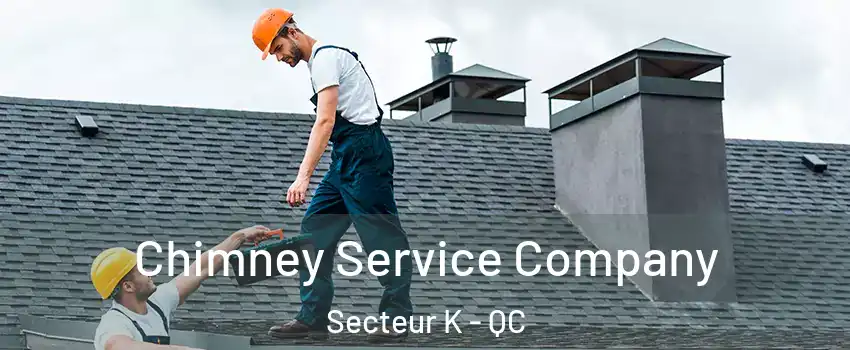  Chimney Service Company Secteur K - QC