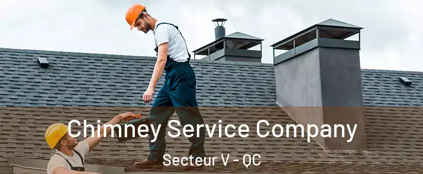 Chimney Service Company Secteur V - QC