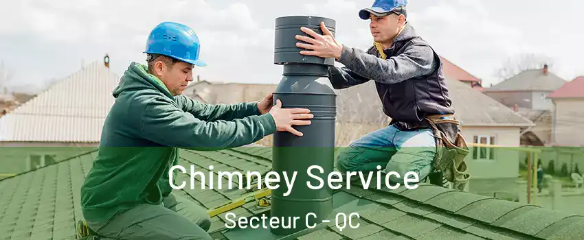 Chimney Service Secteur C - QC