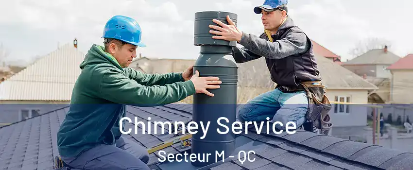  Chimney Service Secteur M - QC