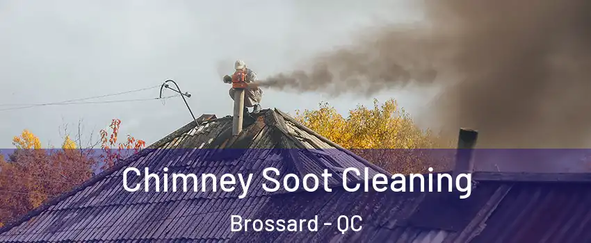  Chimney Soot Cleaning Brossard - QC