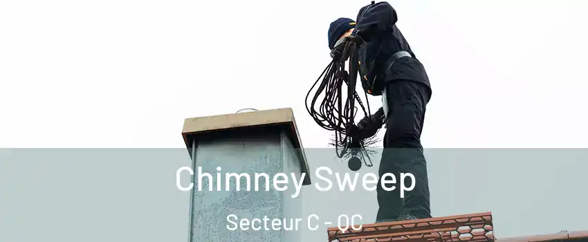  Chimney Sweep Secteur C - QC