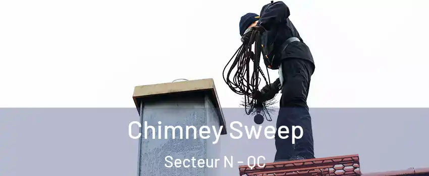 Chimney Sweep Secteur N - QC