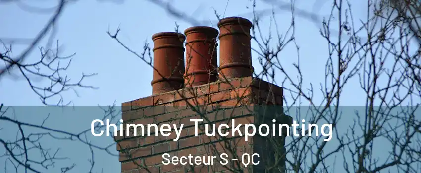  Chimney Tuckpointing Secteur S - QC