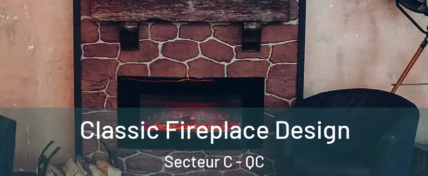 Classic Fireplace Design Secteur C - QC
