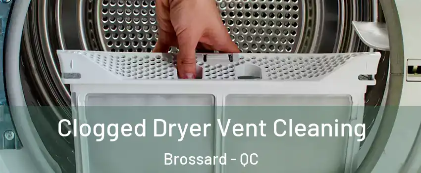  Clogged Dryer Vent Cleaning Brossard - QC
