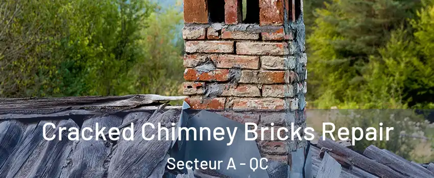  Cracked Chimney Bricks Repair Secteur A - QC