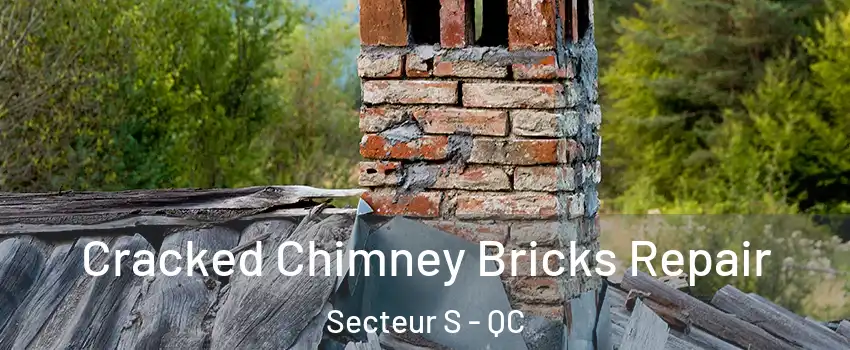  Cracked Chimney Bricks Repair Secteur S - QC
