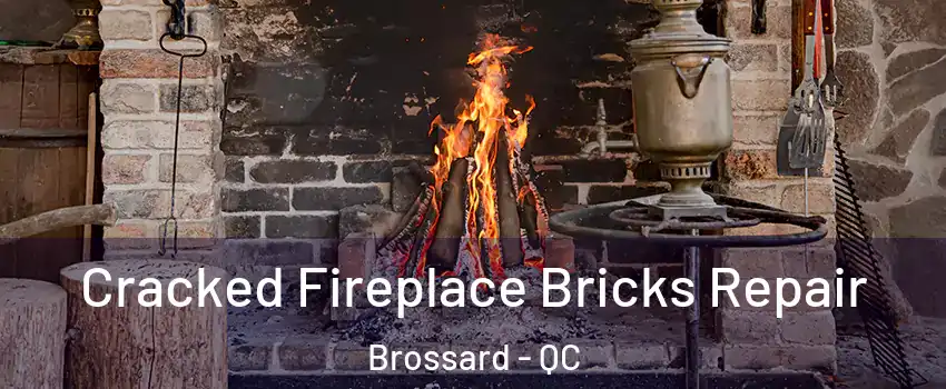 Cracked Fireplace Bricks Repair Brossard - QC