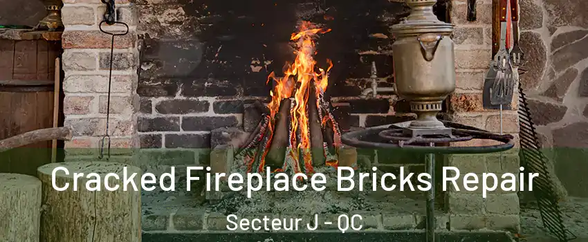  Cracked Fireplace Bricks Repair Secteur J - QC